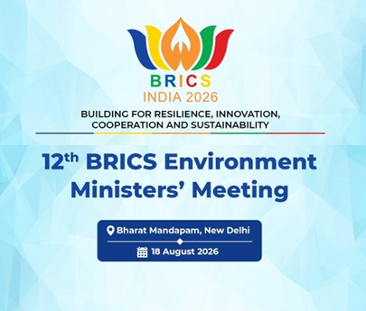 India to Host BRICS Environment Working Group Meetings at Bharat Mandapam, New Delhi (17-18 August 2026)