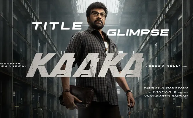 Chiranjeevi’s Next Film Titled ‘Kaaka’, Sankranthi 2027 Release Announced