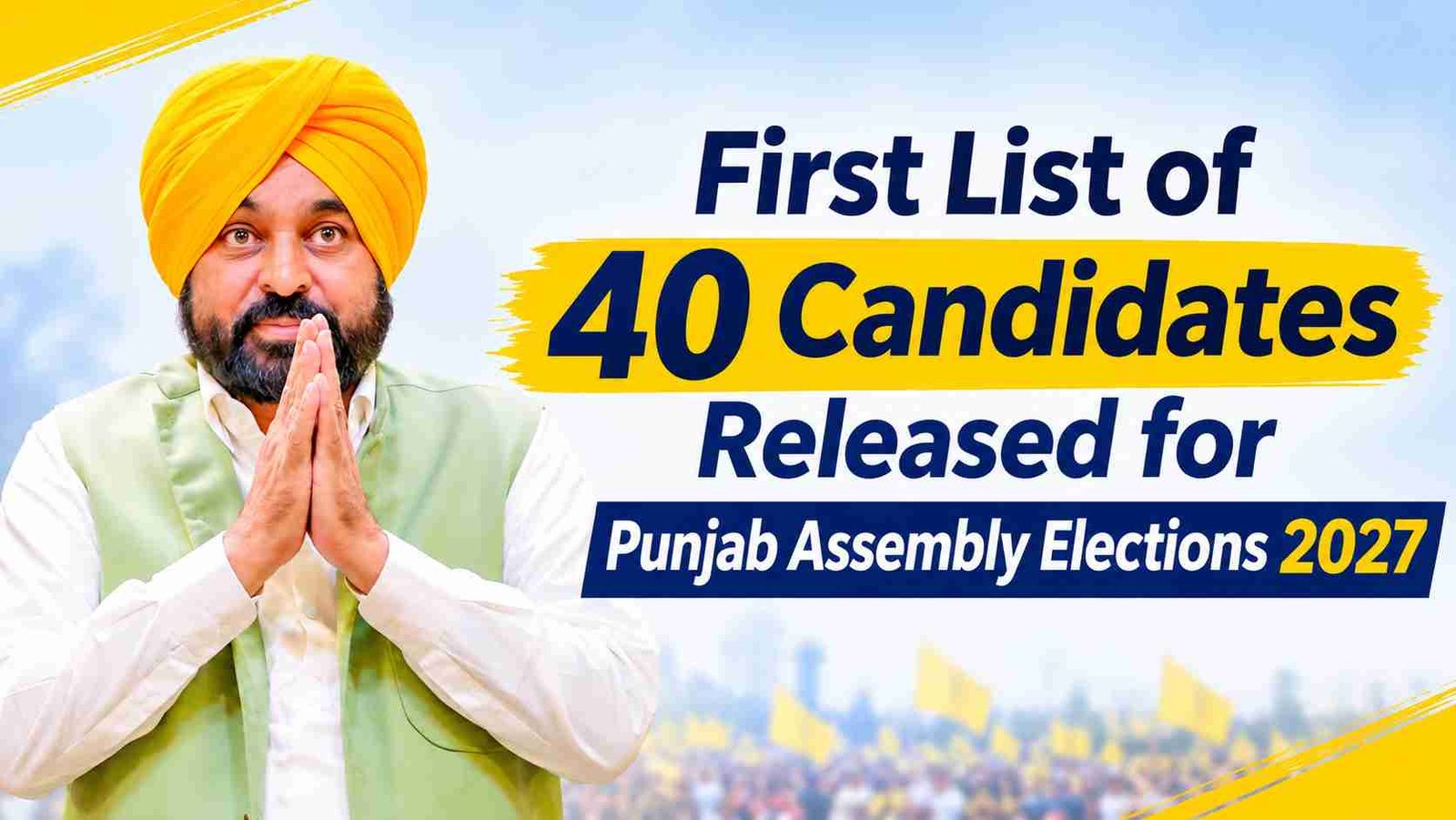 AAP Announces First List of 40 Candidates for 2027 Punjab Polls